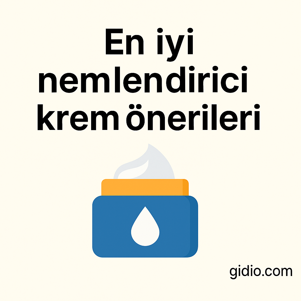 en iyi nemlendirici krem onerileri